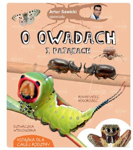 Artur Sawicki opowiada o owadach i pająkach - Artur Sawicki [KSIĄŻKA]
