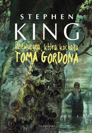 Dziewczyna, która kochała Toma Gordona - Stephen King [KSIĄŻKA]