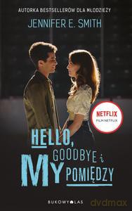 Hello, Goodbye i my pomiędzy (okł. filmowa) - Jennifer E. Smith [KSIĄŻKA]