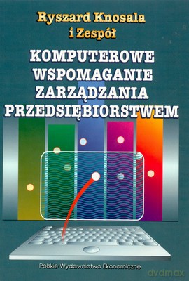 Komputerowe Wspomaganie Zarządzania Przedsiębiorstwem - Ryszard Knosala [KSIĄŻKA]