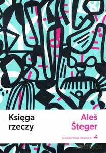 Księga rzeczy - Ales Steger [KSIĄŻKA]