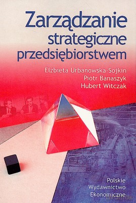 Zarządzanie Strategiczne Przedsiębiorstwem [KSIĄŻKA]