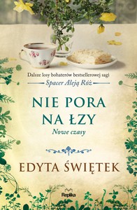 Nowe czasy (Tom 1) Nie pora na łzy - Edyta Świętek [KSIĄŻKA]