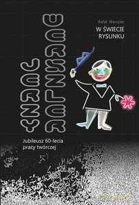 W świecie rysunku. Jerzy Werszler - jubileusz 60-lecia pracy twórczej - Rafał Werszler [KSIĄŻKA]