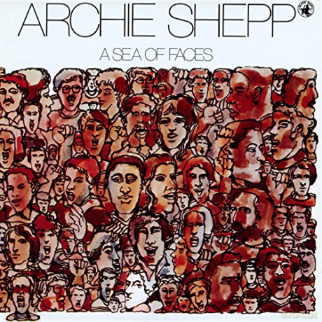 Archie Shepp: A Sea of Faces [CD]
