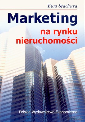 Marketing Na Rynku Nieruchomości - Ewa Stachura [KSIĄŻKA]