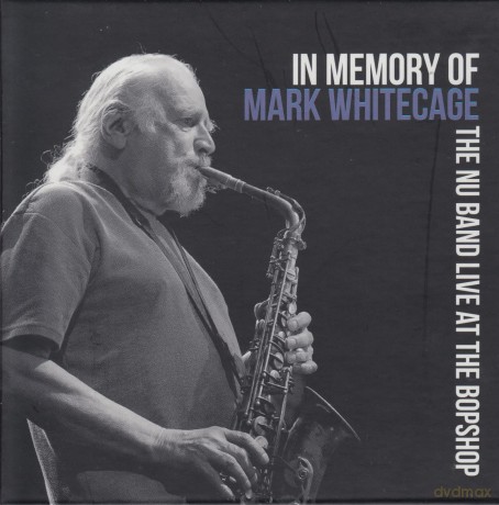 The NU Band: In Memory of Mark Whitecage (Live at the BopShop) [CD]