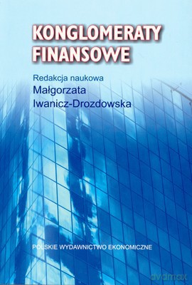 Konglomeraty Finansowe - Małgorzata Iwanicz-Drozdowska [KSIĄŻKA]