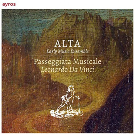 ALTA Early Music Ensemble: Passeggiata Musicale. Leonardo Da Vinci [CD]