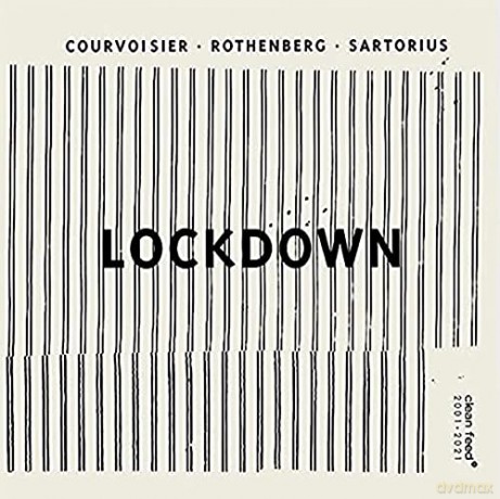 Courvoisier - Rothenberg - Sartorius: Lockdown [CD]