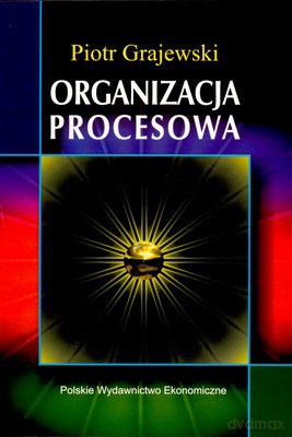 Organizacja Procesowa - Piotr Grajewski [KSIĄŻKA]