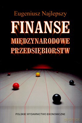 Finanse Międzynarodowe Przedsiębiorstw - Eugeniusz Najlepszy [KSIĄŻKA]