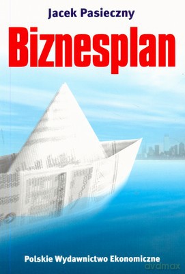 Biznesplan - Jacek Pasieczny [KSIĄŻKA]