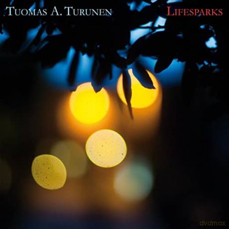 Tuomas A. Turunen: Lifesparks [CD]