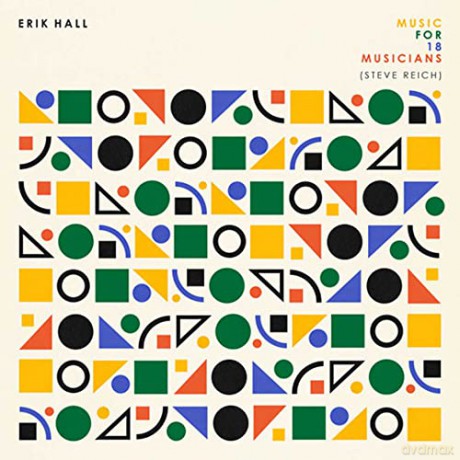 Erik Hall: Music For 18 Musicians (Steve Reich) [Winyl]
