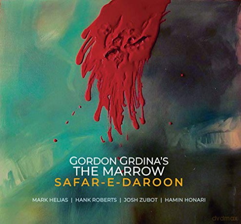 Gordon Grdina's The Marrow: Safar-e-Daroon [CD]