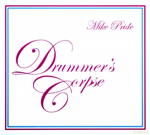 Mike Pride: Drummer's Corpse [CD]