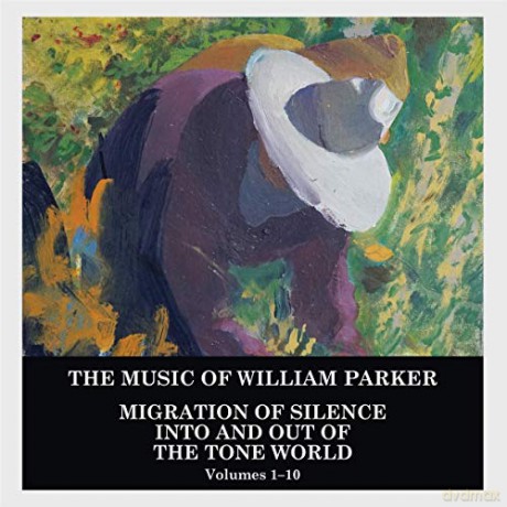 William Parker: Migration of Silence Into and Out of The Tone World [10CD]