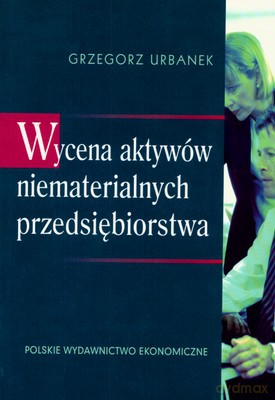 Wycena Aktywów Niematerialnych Przedsiębiorstwa - Grzegorz Urbanek [KSIĄŻKA]