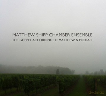 Matthew Shipp Chamber Ensemble: Gospel according to Matthew and Michael [CD]