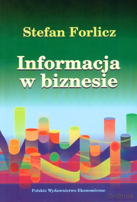 Informacja W Biznesie - Stefan Forlicz [KSIĄŻKA]