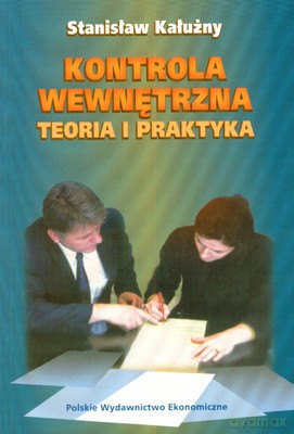 Kontrola Wewnętrzna Teoria I Praktyka - Stanisław Kałużny [KSIĄŻKA]