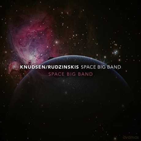 Knudsen/Rudzinskis Space Big Band: Space Big Band [CD]