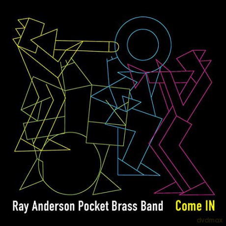 Ray Anderson Pocket Brass Band: Come IN [CD]