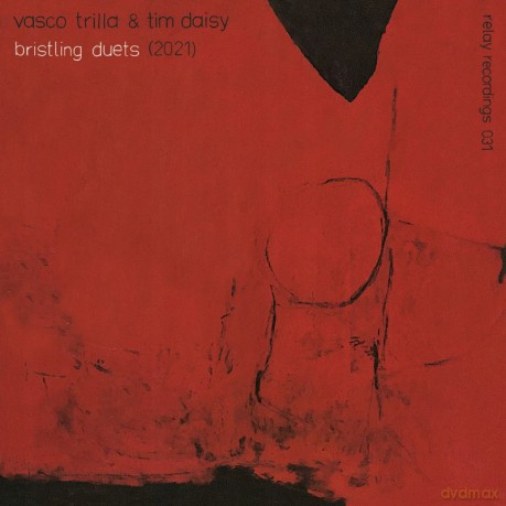 Vasco Trilla and Tim Daisy: Bristling Duets [CD]