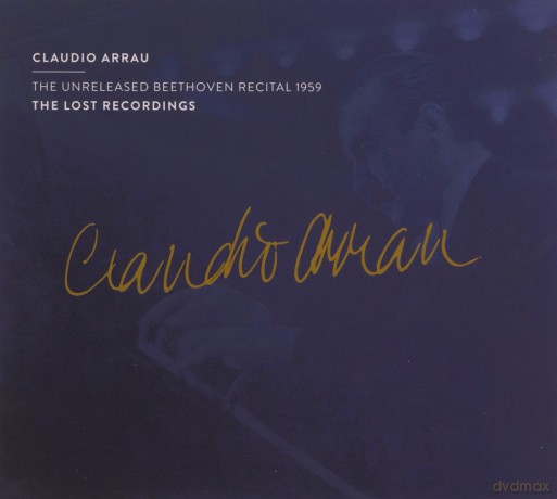 Claudio Arrau: Ludwig van Beethoven: The Unreleased Beethoven Recital 1959 [CD]
