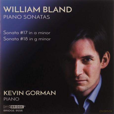 Kevin Gorman: William Bland: Piano Sonatas [CD]