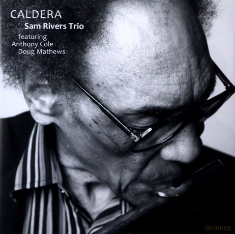 Sam Rivers Trio: Archive series. Volume 6 - Caldera [CD]