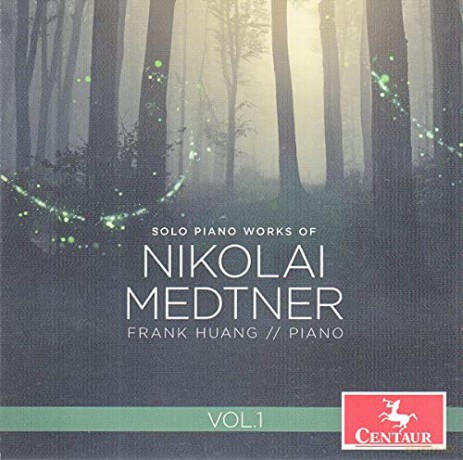 Frank Huang: Nikolai Medtner: Solo Piano Works of Nikolai Medtner, Vol. 1 [CD]