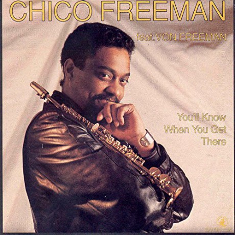 Chico Freeman w/Von Freeman: You'll Know When You Get There [Winyl]
