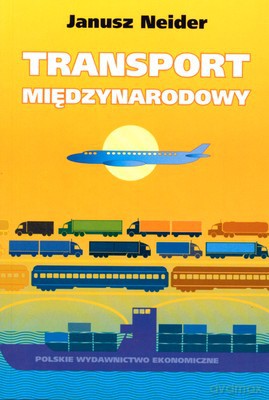 Transport Międzynarodowy - Janusz Neider [KSIĄŻKA]