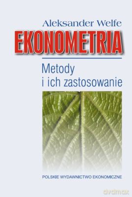Ekonometria Wyd.4 - Aleksander Welfe [KSIĄŻKA]
