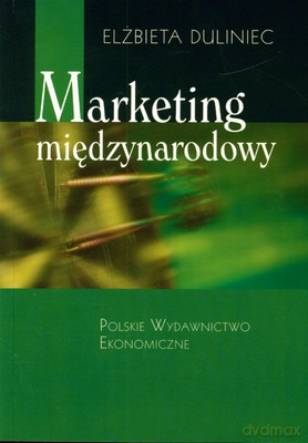 Marketing Międzynarodowy Wyd.II - Elżbieta Duliniec [KSIĄŻKA]