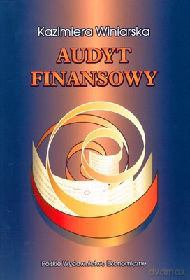 Audyt Finansowy - Kazimiera Winiarska [KSIĄŻKA]