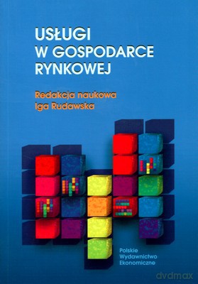 Usługi W Gospodarce Rynkowej - Iga Rudawska [KSIĄŻKA]