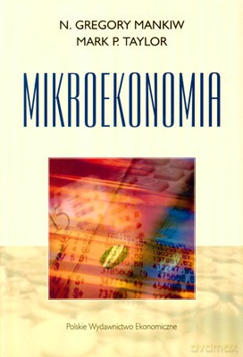 Mikroekonomia - N. Gregory Mankiw, Mark P. Taylor [KSIĄŻKA]