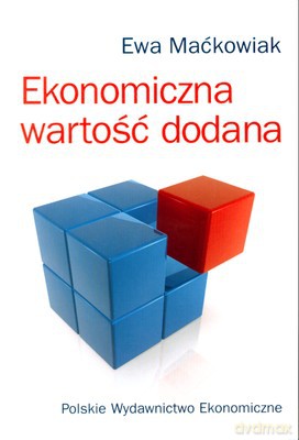 Ekonomiczna Wartość Dodana - Ewa Maćkowiak [KSIĄŻKA]