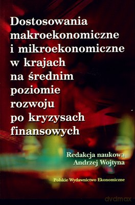 Dostosowania Makroekonomiczne I Mikroekonomiczne W Krajach Na Średnim Poziomie... - Andrzej Wojtyna [KSIĄŻKA]