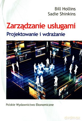 Zarządzanie Usługami Projektowanie I Wdrażanie - Bill Hollins, Sadie Shinkins [KSIĄŻKA]