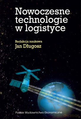 Nowoczesne Technologie W Logistyce - Jan Długosz [KSIĄŻKA]