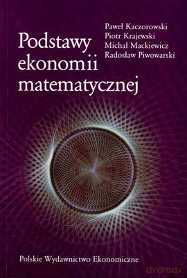 Podstawy Ekonomii Matematycznej [KSIĄŻKA]