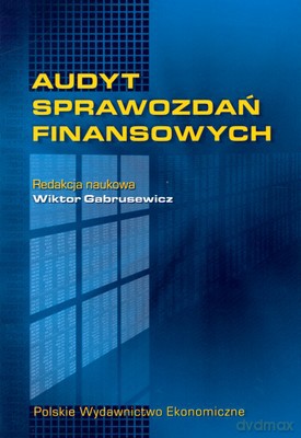 Audyt Sprawozdań Finansowych - Wiktor Gabrusewicz [KSIĄŻKA]