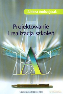 Projektowanie I Realizacja Szkoleń - Aldona Andrzejczak [KSIĄŻKA]