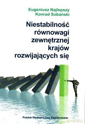 Niestabilność Równowagi Zewnętrznej Krajów Rozwijających Się - Eugeniusz Najlepszy, Konrad Sobański [KSIĄŻKA]