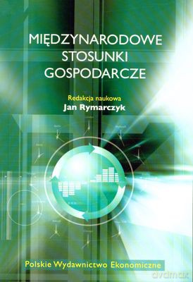Międzynarodowe Stosunki Gospodarcze Wyd.II - Jan Rymarczyk [KSIĄŻKA]