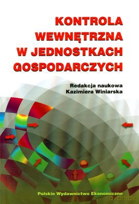 Kontrola Wewnętrzna W Jednostkach Gospodarczych - Winiarska Kazimiera [KSIĄŻKA]